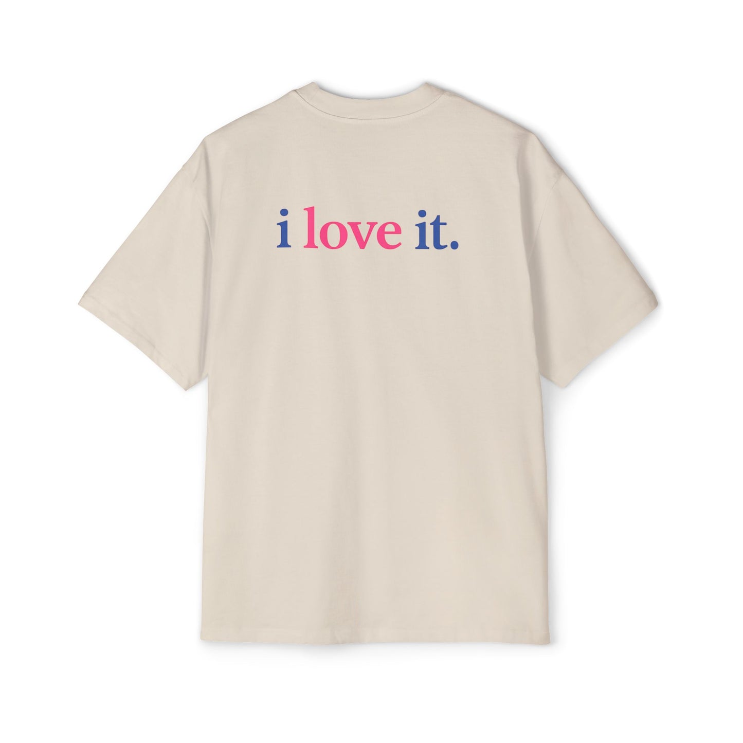 i think i love it - Tee